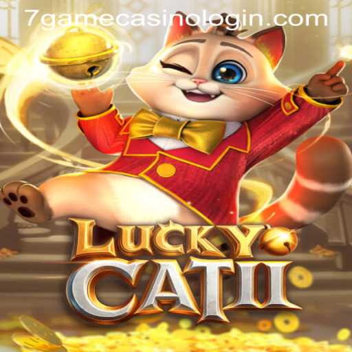 Exploring the Excitement of LuckyCatII: A Thorough Guide to 7GAME CASINO LOGIN